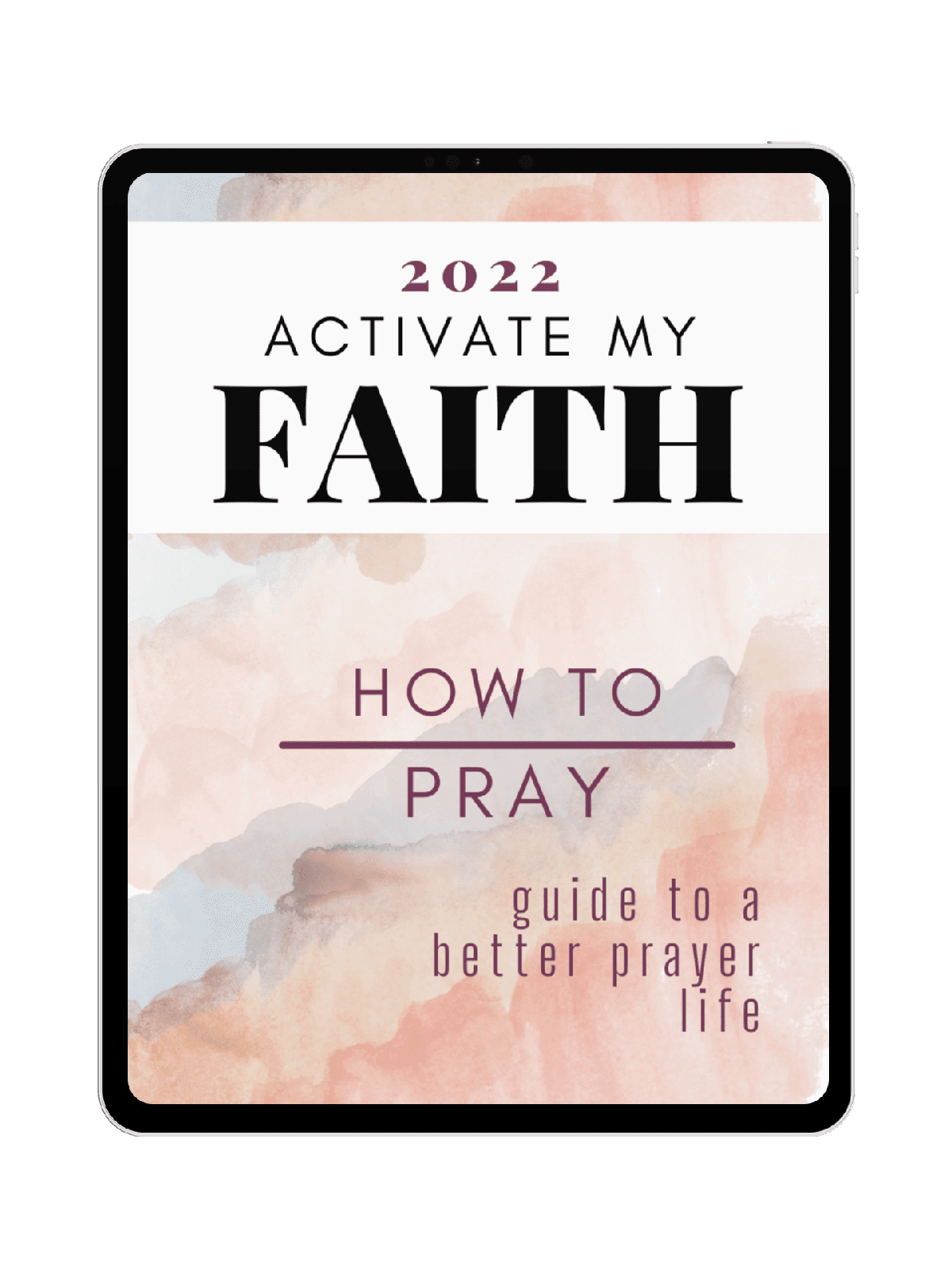 2022 Activate your Faith: How to Pray + Bonus Content